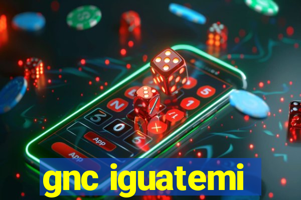 gnc iguatemi